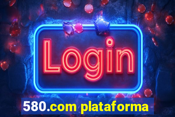 580.com plataforma